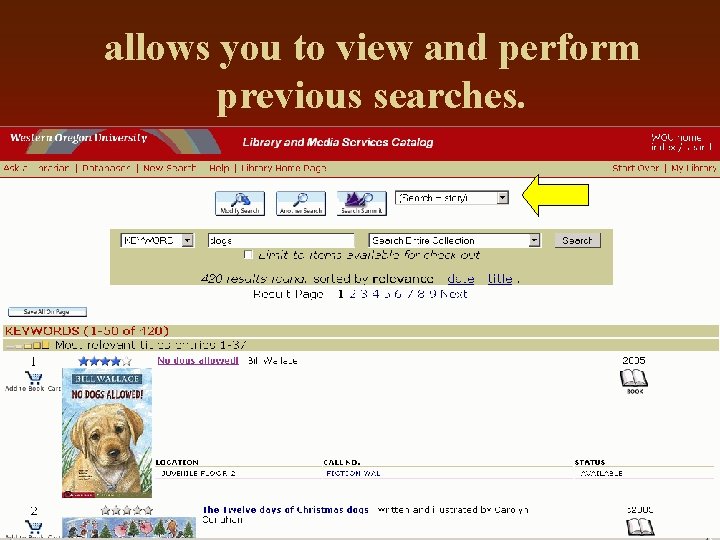 allows you to view and perform previous searches. 