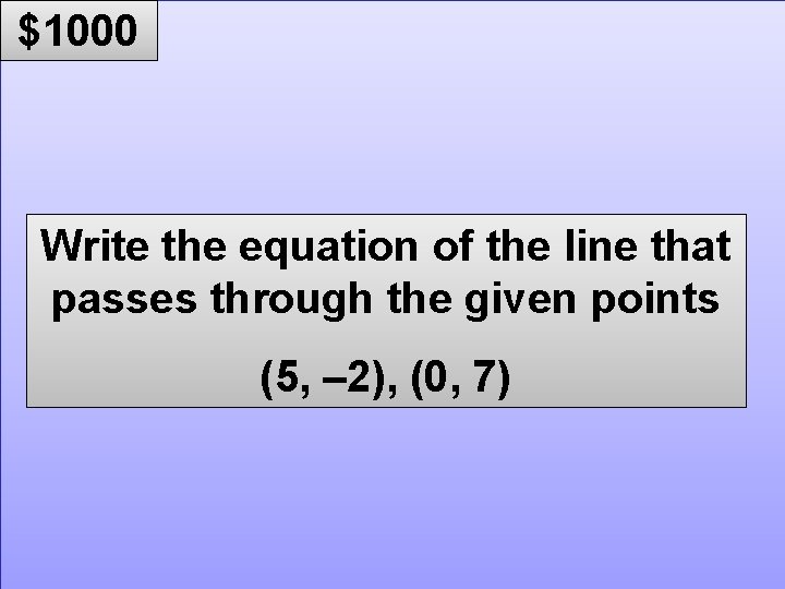 © Mark E. Damon - All Rights Reserved $1000 Write the equation of the