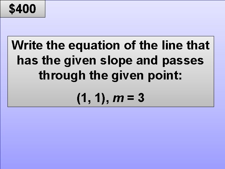 © Mark E. Damon - All Rights Reserved $400 Write the equation of the