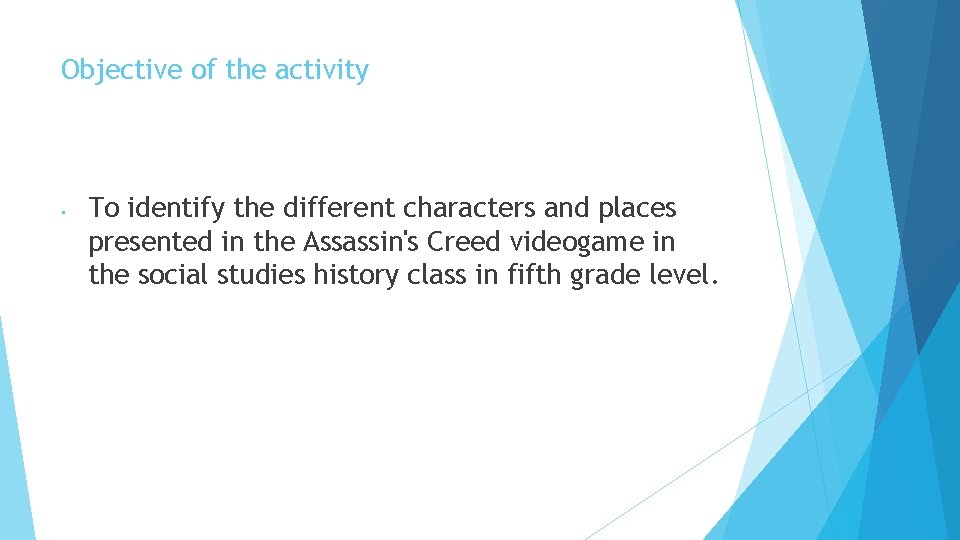 Objective of the activity ▪ To identify the different characters and places presented in