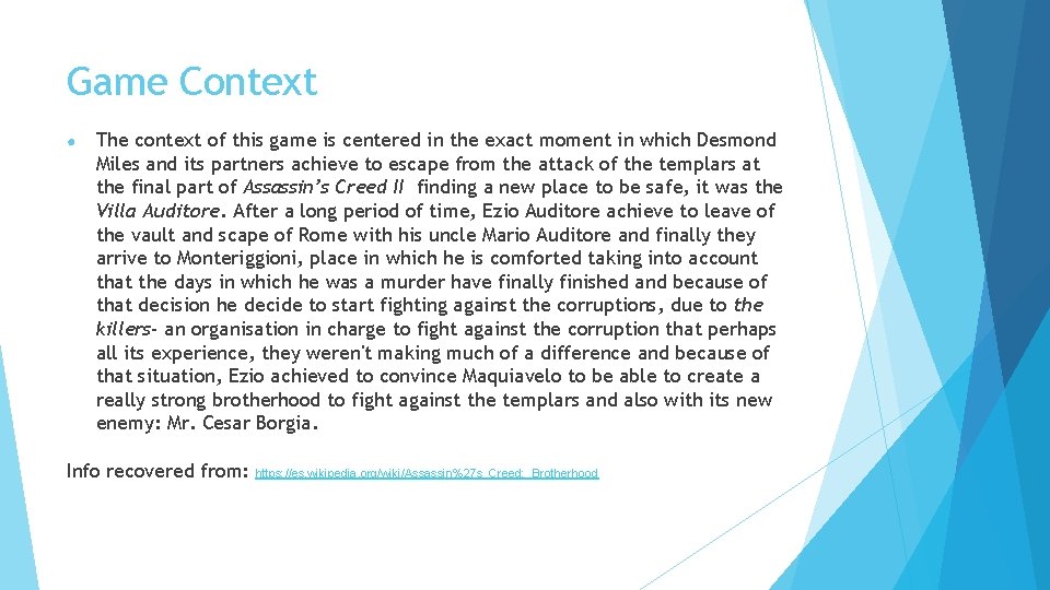 Game Context ● The context of this game is centered in the exact moment