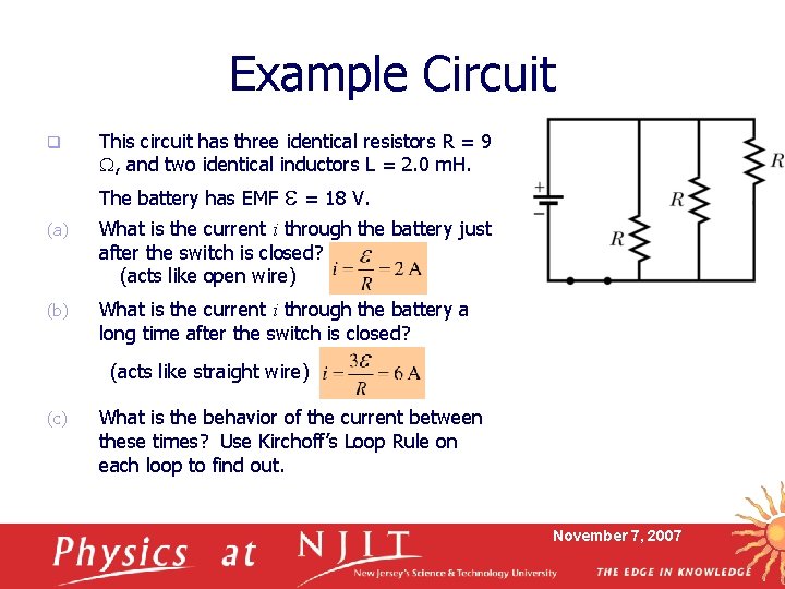 Example Circuit q This circuit has three identical resistors R = 9 W, and