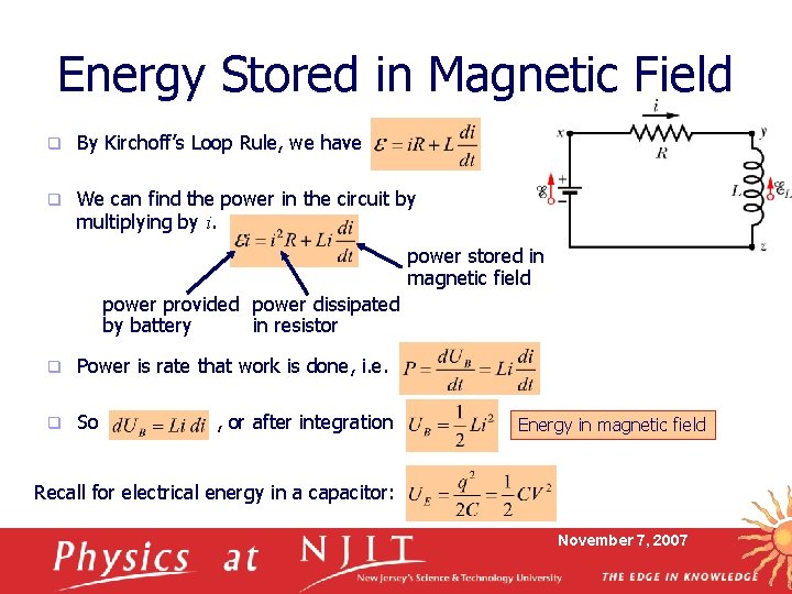 Energy Stored in Magnetic Field q By Kirchoff’s Loop Rule, we have q We