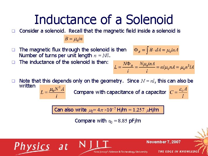 Inductance of a Solenoid q Consider a solenoid. Recall that the magnetic field inside