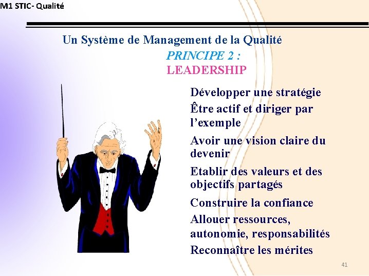M 1 STIC- Qualité Un Système de Management de la Qualité PRINCIPE 2 :
