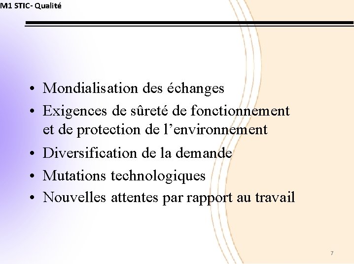 M 1 STIC- Qualité • Mondialisation des échanges • Exigences de sûreté de fonctionnement