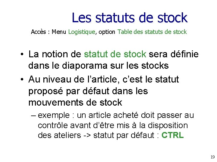 Les statuts de stock Accès : Menu Logistique, option Table des statuts de stock