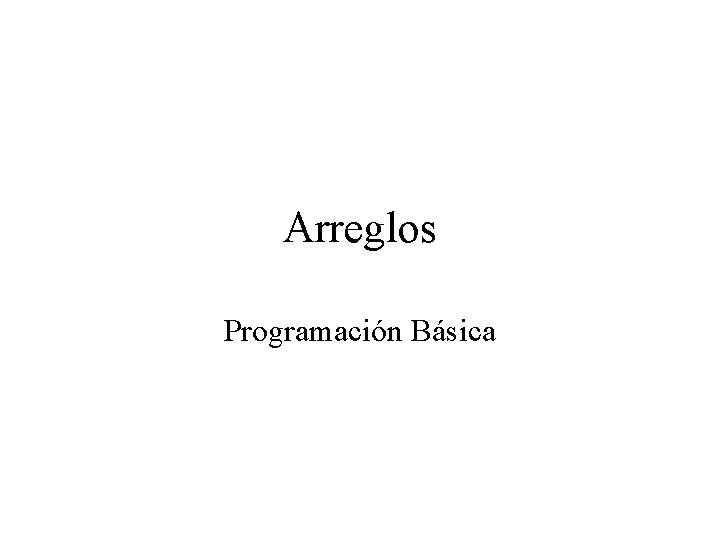 Arreglos Programación Básica 