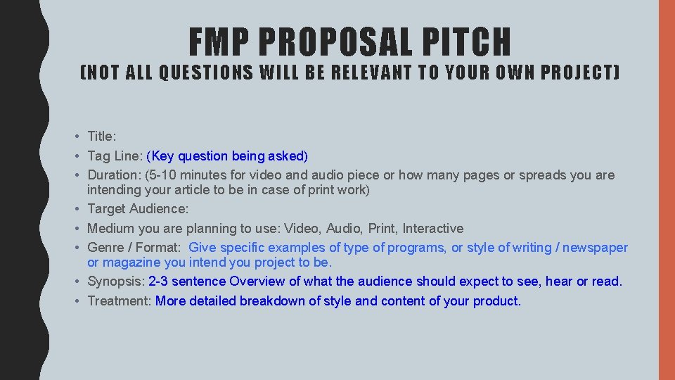 FMP PROPOSAL PITCH (NOT ALL QUESTIONS WILL BE RELEVANT TO YOUR OWN PROJECT) •