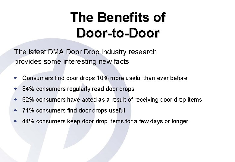 The Benefits of Door-to-Door The latest DMA Door Drop industry research provides some interesting