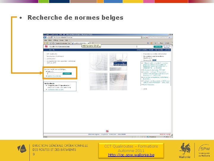  • Recherche de normes belges 9 CCT Qualiroutes – Formations Automne 2011 http: