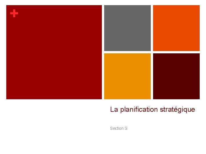 + La planification stratégique Section S 