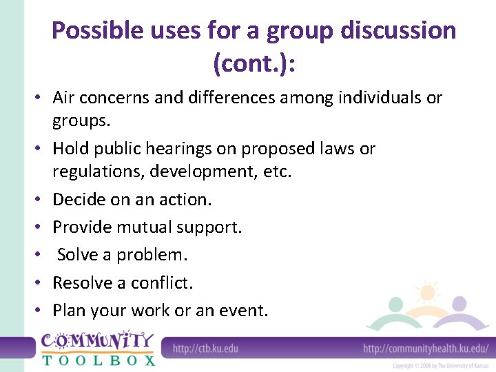 Possible uses for a group discussion (cont. ): • Air concerns and differences among