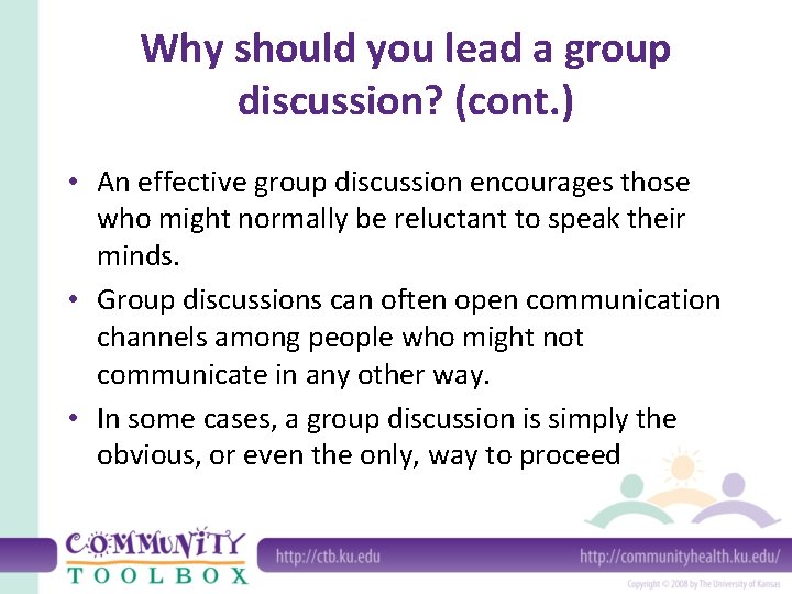 Why should you lead a group discussion? (cont. ) • An effective group discussion