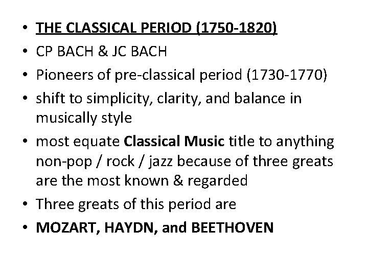 THE CLASSICAL PERIOD (1750 -1820) CP BACH & JC BACH Pioneers of pre-classical period