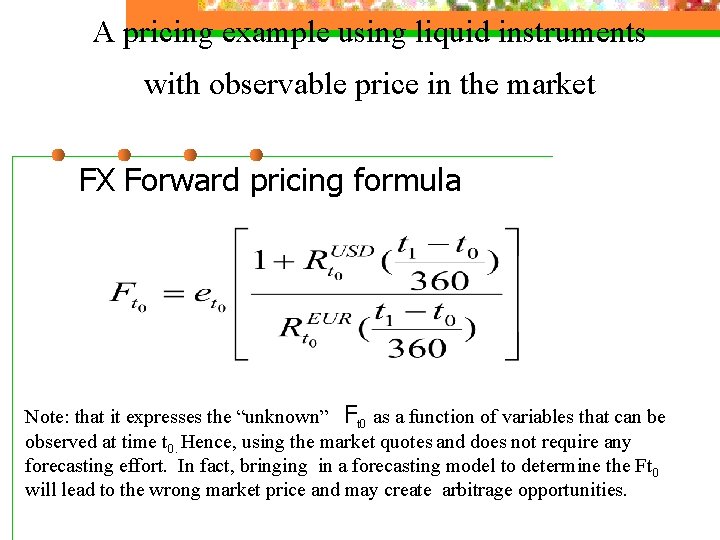 A pricing example using liquid instruments with observable price in the market FX Forward