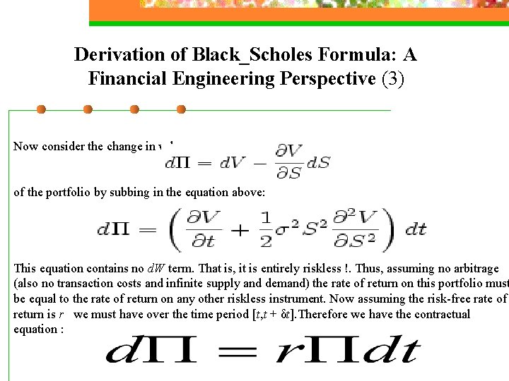 Derivation of Black_Scholes Formula: A Financial Engineering Perspective (3) Now consider the change in