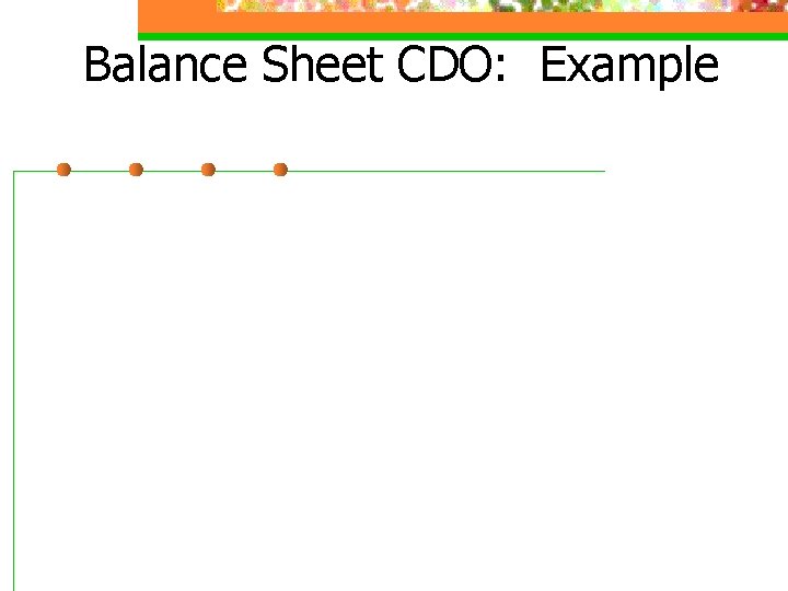 Balance Sheet CDO: Example 