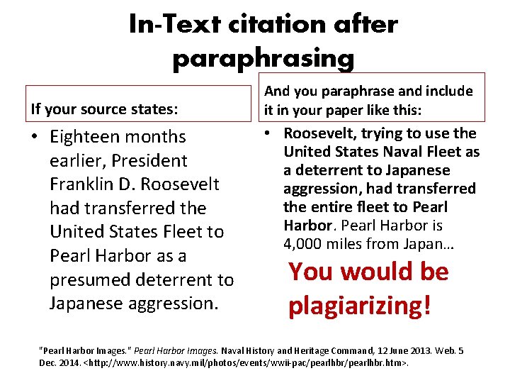 In-Text citation after paraphrasing If your source states: • Eighteen months earlier, President Franklin