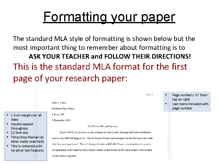 Formatting your paper The standard MLA style of formatting is shown below but the