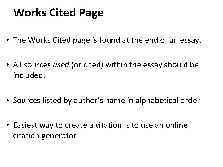 Works Cited Page • The Works Cited page is found at the end of