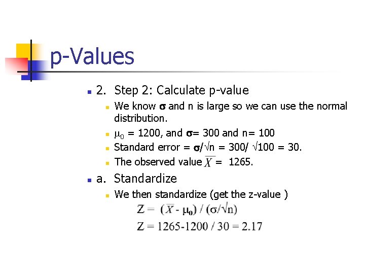 p-Values n 2. Step 2: Calculate p-value n n n We know s and