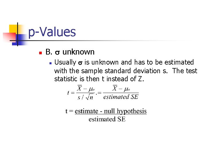 p-Values n B. s unknown n Usually s is unknown and has to be