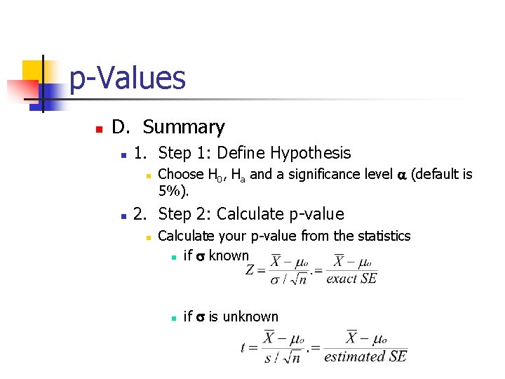 p-Values n D. Summary n 1. Step 1: Define Hypothesis n n Choose H