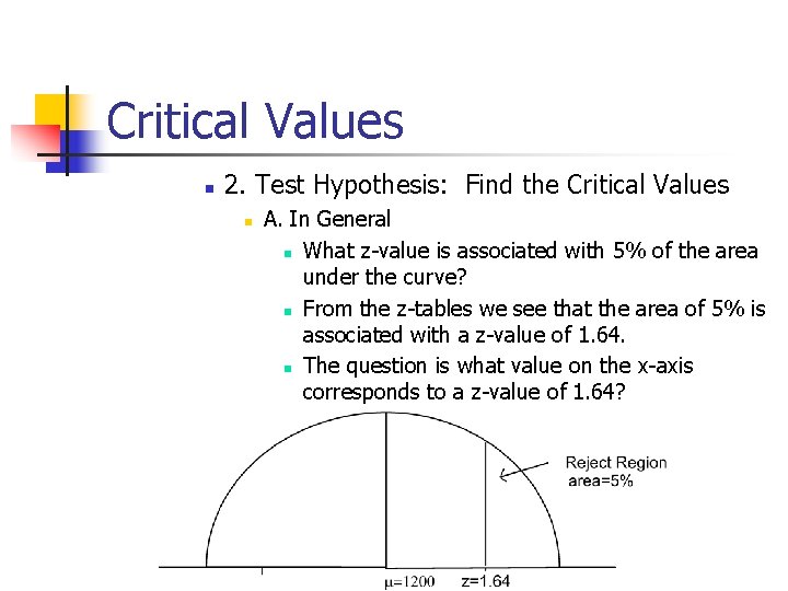 Critical Values n 2. Test Hypothesis: Find the Critical Values n A. In General