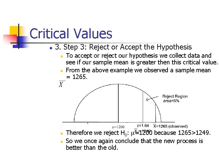 Critical Values n 3. Step 3: Reject or Accept the Hypothesis n n To