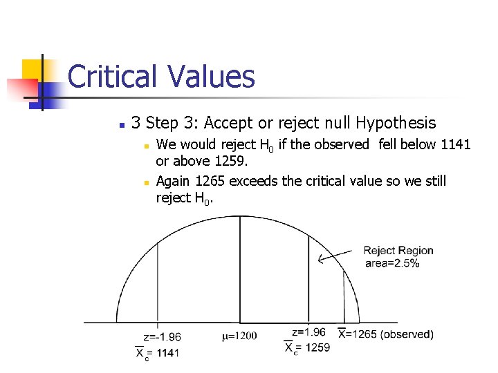 Critical Values n 3 Step 3: Accept or reject null Hypothesis n n We