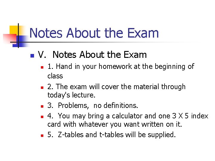 Notes About the Exam n V. Notes About the Exam n n n 1.