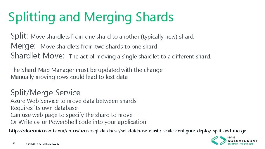 Splitting and Merging Shards Split: Move shardlets from one shard to another (typically new)