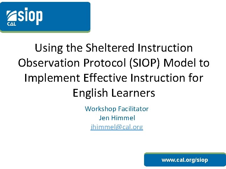 Using the Sheltered Instruction Observation Protocol (SIOP) Model to Implement Effective Instruction for English