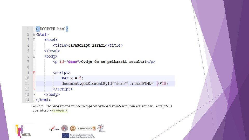 Slika 1. uporaba izraza za računanje vrijednosti kombinacijom vrijednosti, varijabli i operatora - Primjer