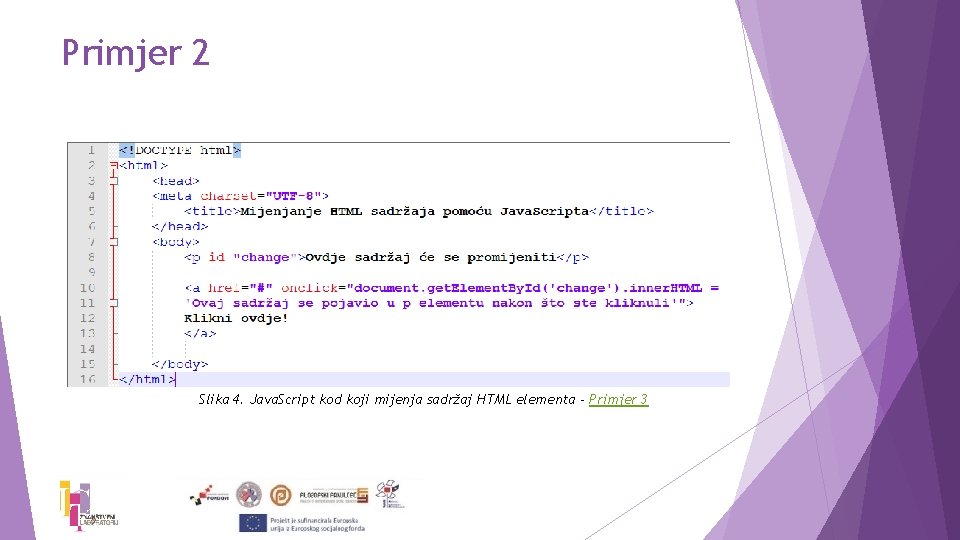 Primjer 2 Slika 4. Java. Script kod koji mijenja sadržaj HTML elementa - Primjer