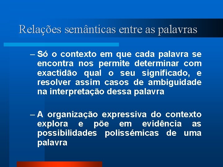 Relações semânticas entre as palavras – Só o contexto em que cada palavra se