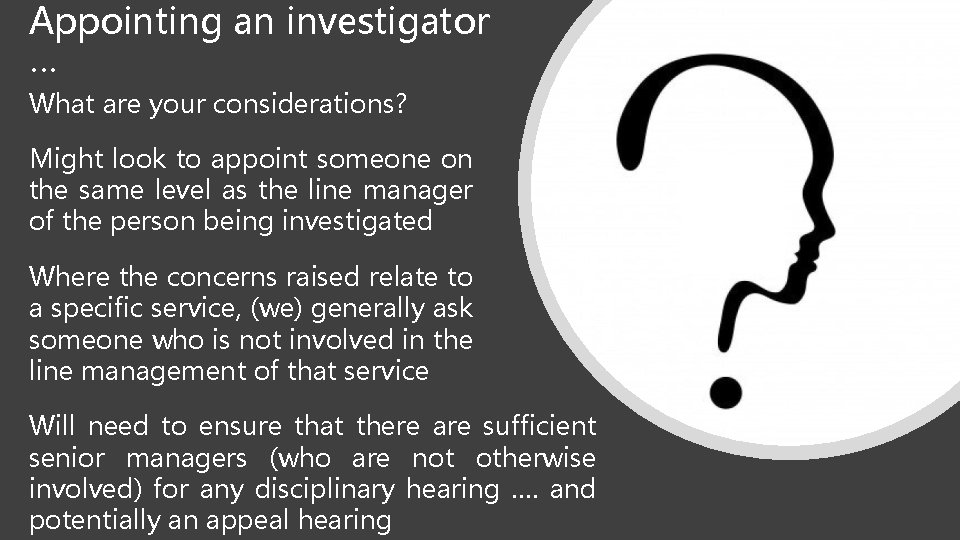 Appointing an investigator … What are your considerations? Might look to appoint someone on