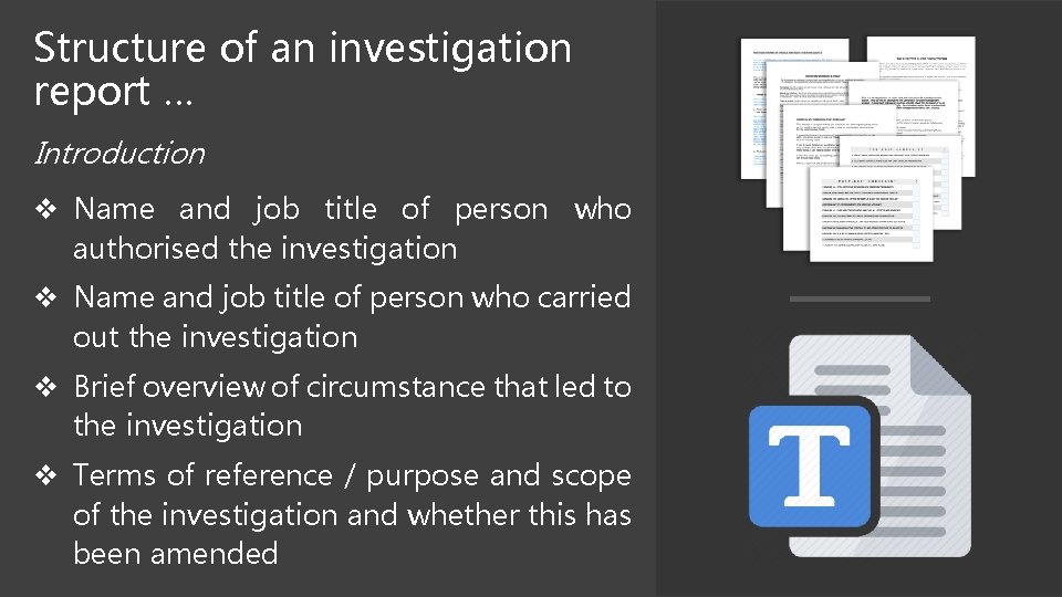 Structure of an investigation report … Introduction Name and job title of person who