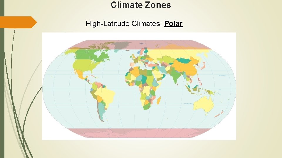 Climate Zones High-Latitude Climates: Polar 