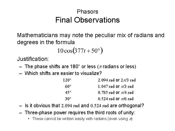 Phasors Final Observations Mathematicians may note the peculiar mix of radians and degrees in Phasors Final Observations Mathematicians may note the peculiar mix of radians and degrees in