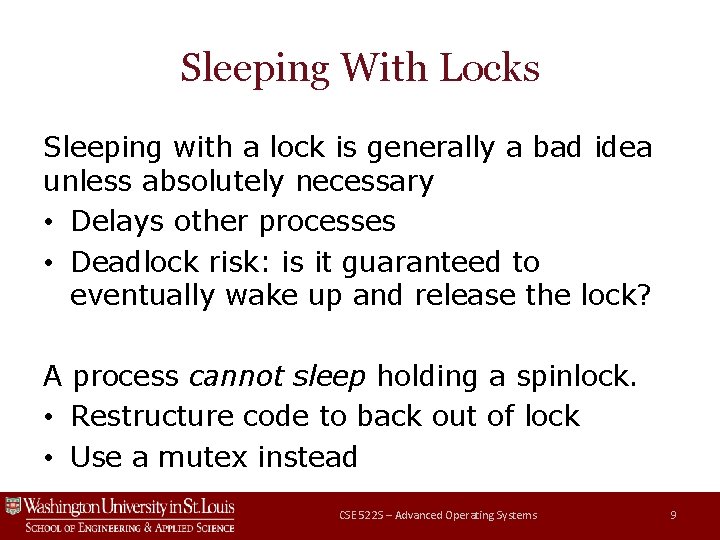 Sleeping With Locks Sleeping with a lock is generally a bad idea unless absolutely