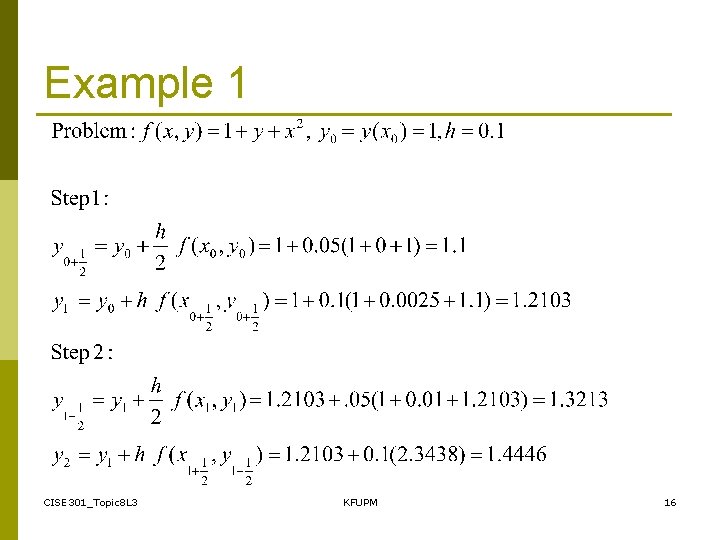 Example 1 CISE 301_Topic 8 L 3 KFUPM 16 Example 1 CISE 301_Topic 8 L 3 KFUPM 16