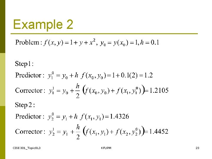 Example 2 CISE 301_Topic 8 L 3 KFUPM 23 Example 2 CISE 301_Topic 8 L 3 KFUPM 23