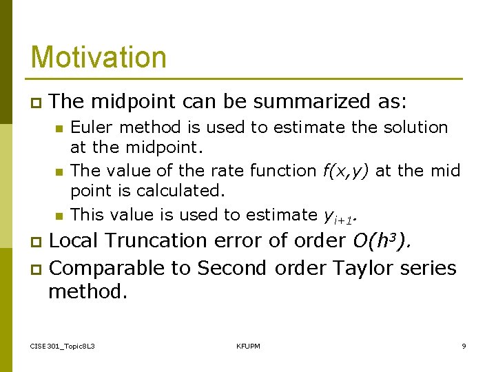 Motivation p The midpoint can be summarized as: n n n Euler method is Motivation p The midpoint can be summarized as: n n n Euler method is