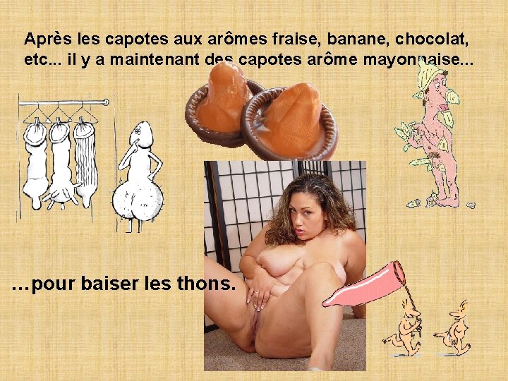 Après les capotes aux arômes fraise, banane, chocolat, etc. . . il y a