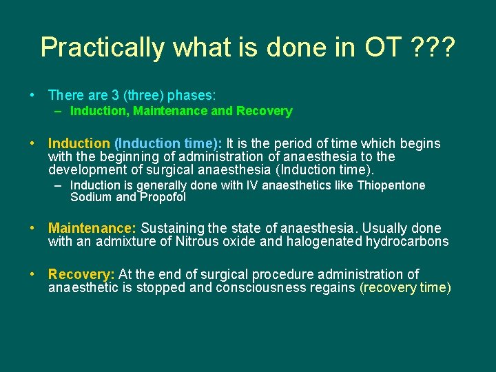 Practically what is done in OT ? ? ? • There are 3 (three)