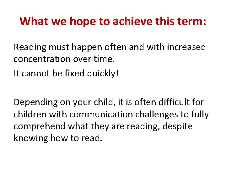 What we hope to achieve this term: Reading must happen often and with increased