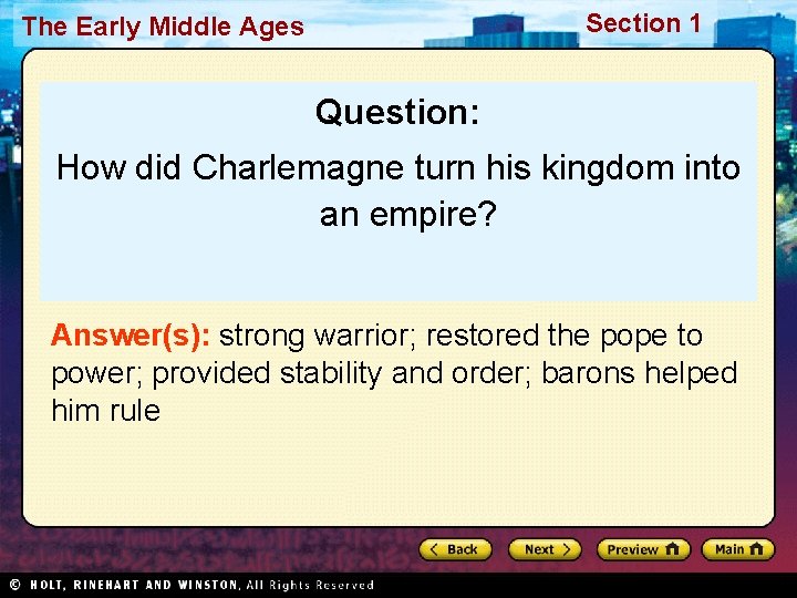 Section 1 The Early Middle Ages Question: How did Charlemagne turn his kingdom into