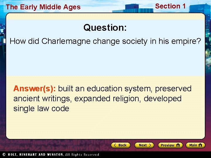 Section 1 The Early Middle Ages Question: How did Charlemagne change society in his